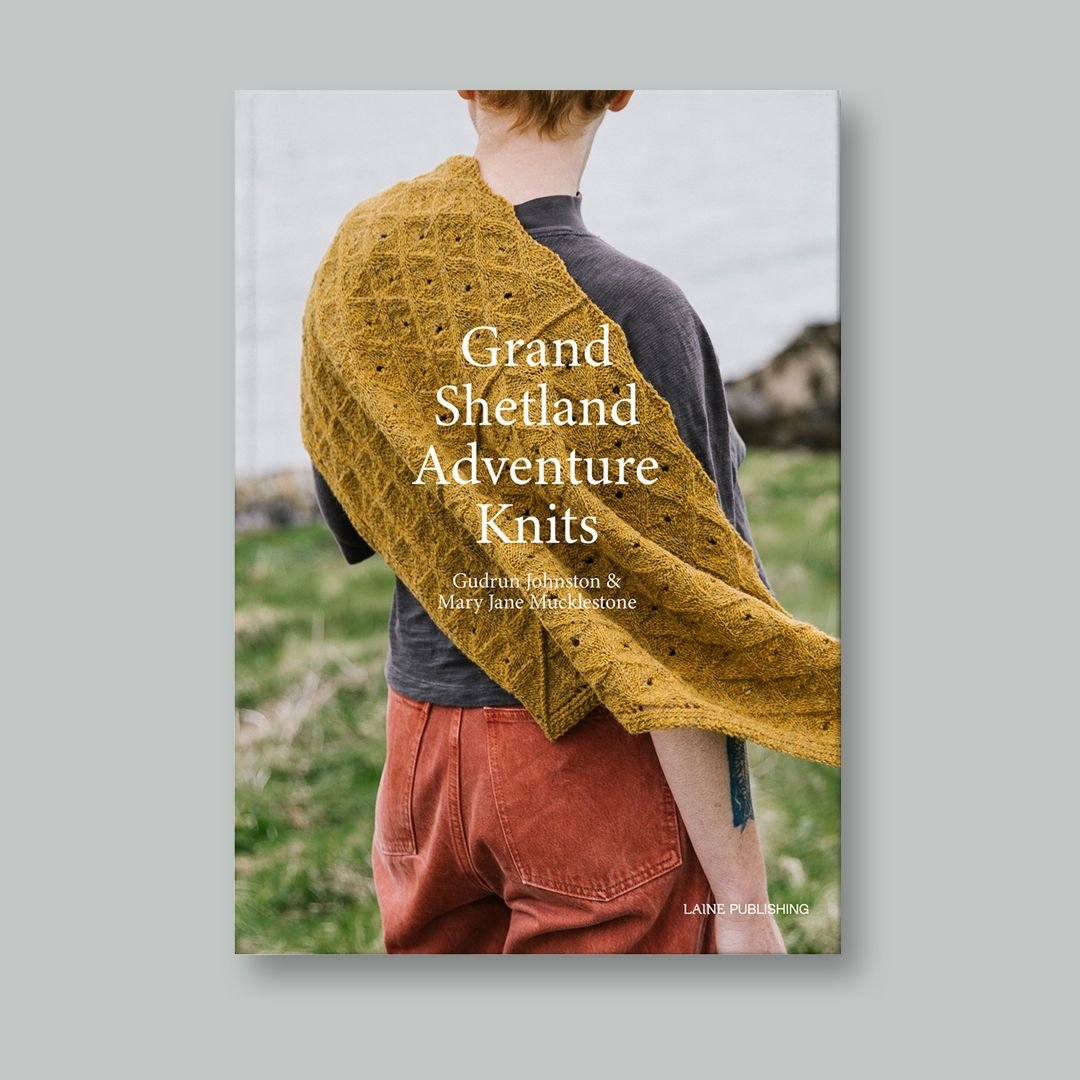 Grand Shetland Adventure Knits by Mary Jane Mucklestone & Gudrun Johnston - BOOKS - Wild Atlantic Yarns