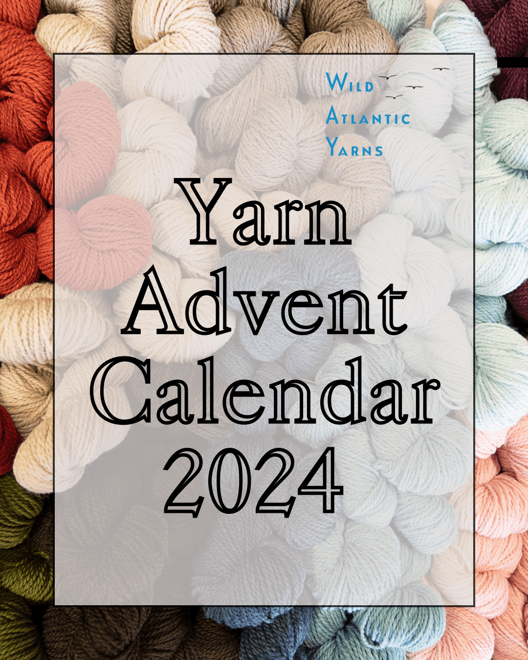 YARN ADVENT CALENDAR 2024 (PRE ORDER) - YARN - Wild Atlantic Yarns